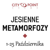 JESIENNE METAMORFOZY W CITY POINT, 1-25.10