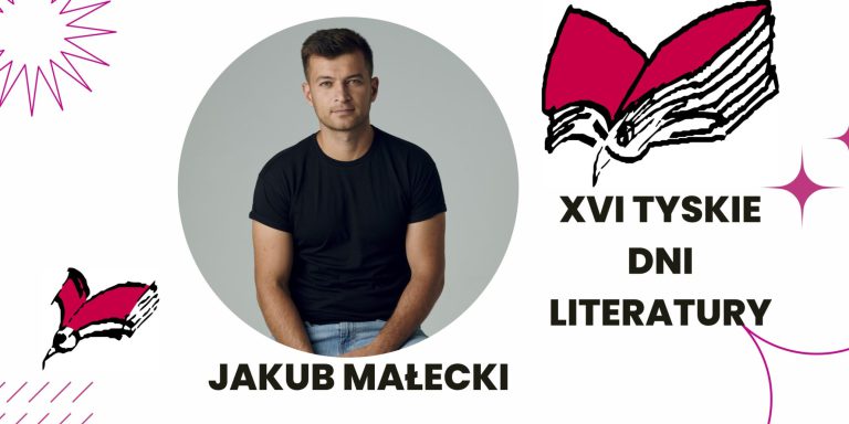Jakub Małecki dzisiejszym gościem Tyskich Dni Literatury