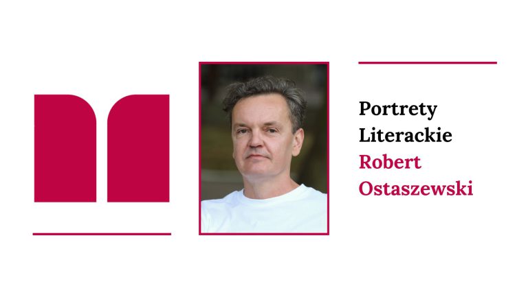 Portrety Literackie: Robert Ostaszewski