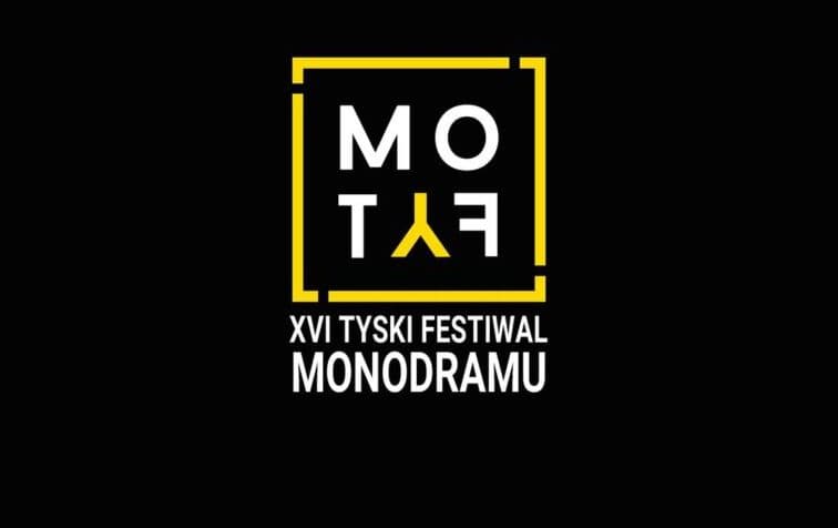 XVI Tyski Festiwal Monodramu MoTyF